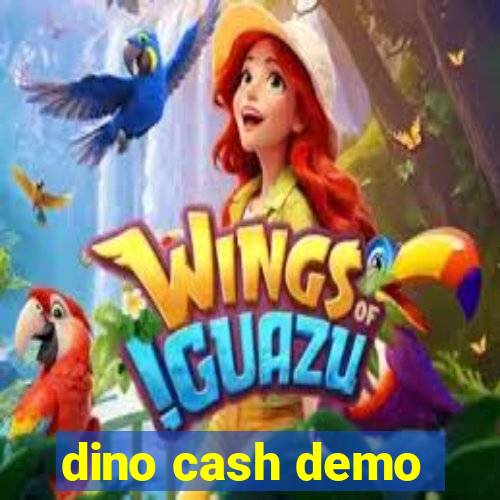 dino cash demo